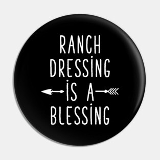 Ranch dressing is a blessing Pin