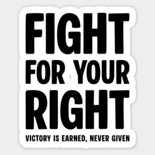 FIGHT FOR YOUR RIGHT Sticker
