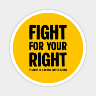FIGHT FOR YOUR RIGHT Magnet