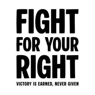 FIGHT FOR YOUR RIGHT T-Shirt
