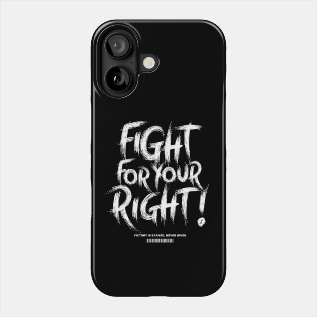 Fight for your right! Phone Case by artslaves