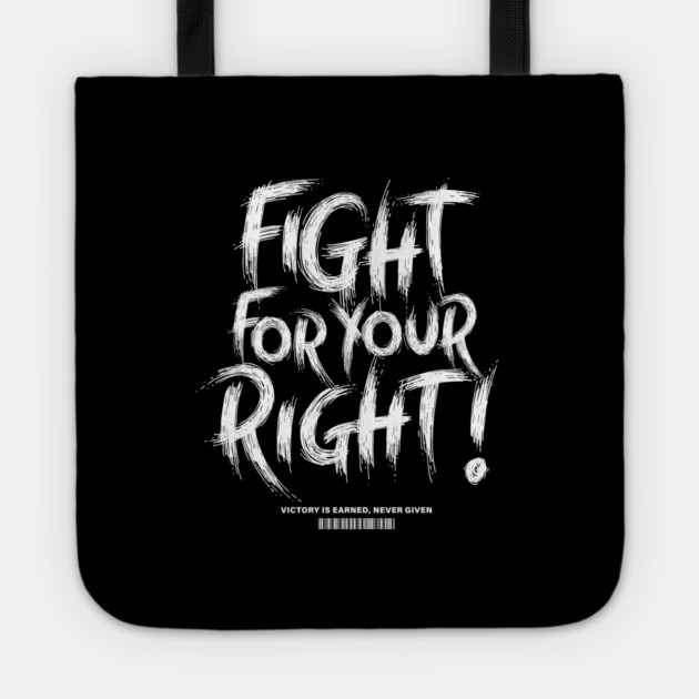 FIGHT FOR YOUR RIGHT Tote by artslaves