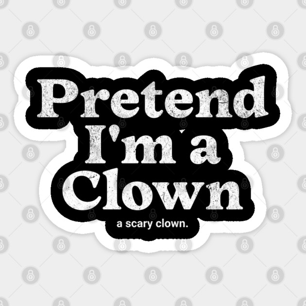 Pretend I'm a Clown Costume Party Funny Halloween Scary Clown Sticker by Yesteeyear