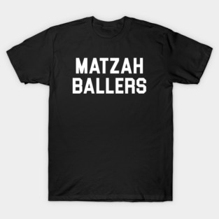 Matzah Ballers (Nobody Wants This) T-Shirt