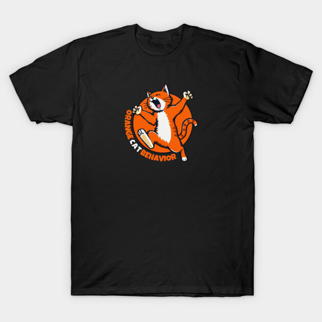 Orange Cat Behavior T-Shirt by Pete the Cat Guy