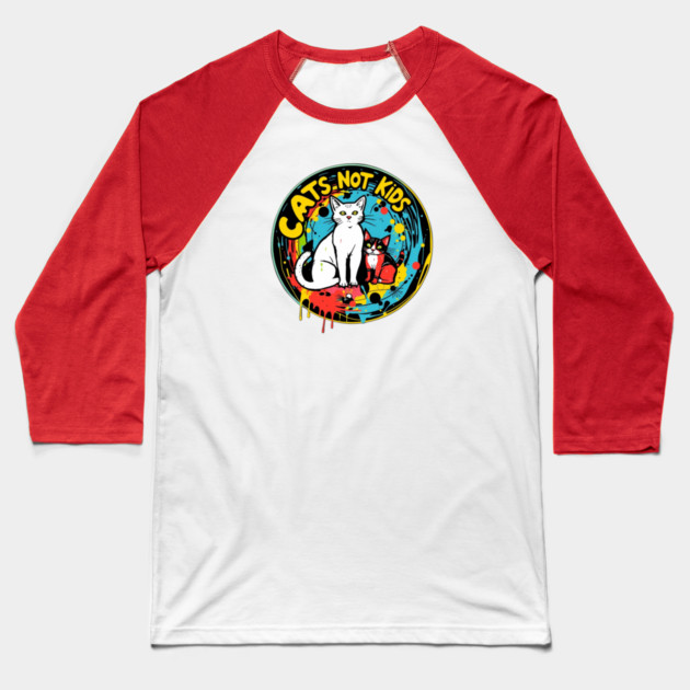Cats not kids Baseball T-Shirt by Pete the Cat Guy