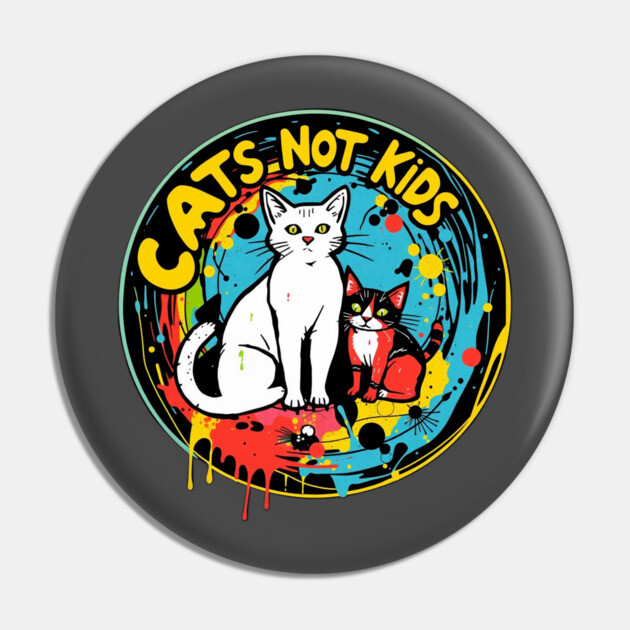Cats not kids Pin by Pete the Cat Guy