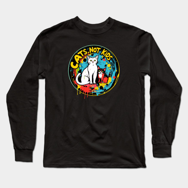 Cats not kids Long Sleeve T-Shirt by Pete the Cat Guy