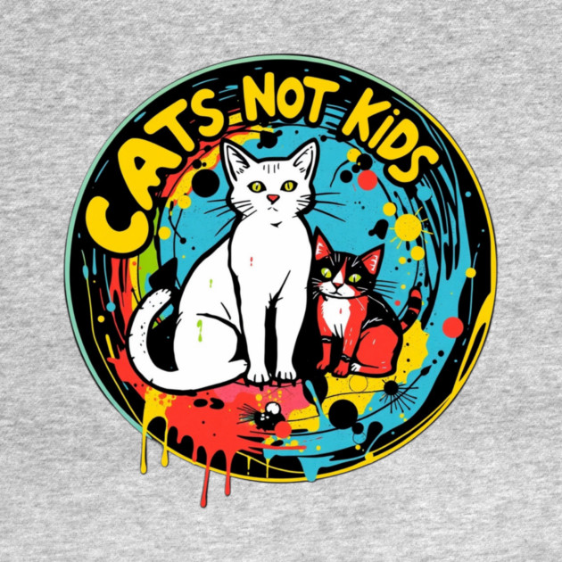 Cats not kids by Pete the Cat Guy