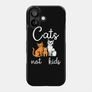 Cats not kids Phone Case