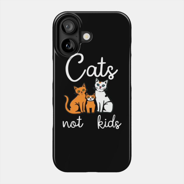 Cats not kids Phone Case by Pete the Cat Guy