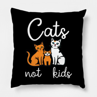 Cats not kids Pillow