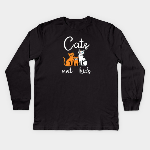 Cats not kids Kids Long Sleeve T-Shirt by Pete the Cat Guy