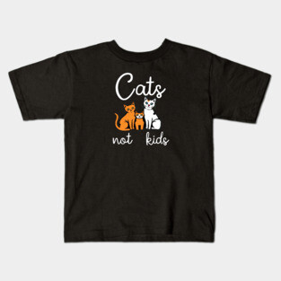 Cats not kids Kids T-Shirt