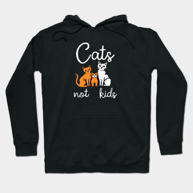 Cats not kids Hoodie by Pete the Cat Guy
