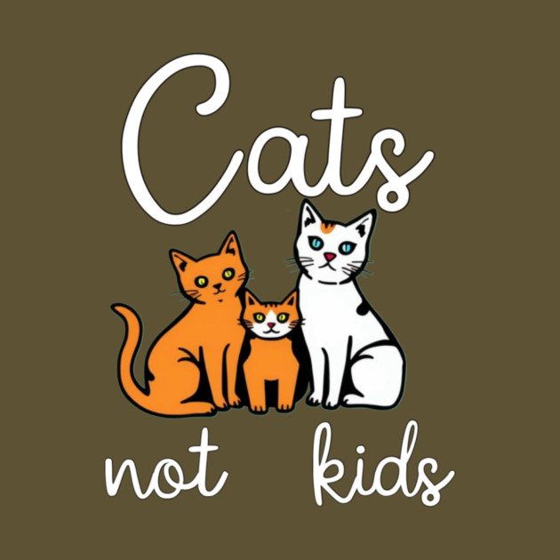 Cats not kids by Pete the Cat Guy