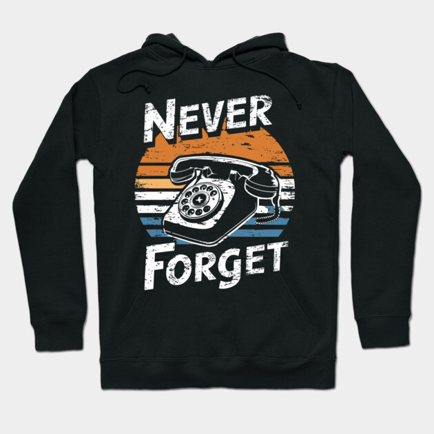 Vintage Rotary Phone Never Forget Nostalgic Humor Hoodie by Anticorporati