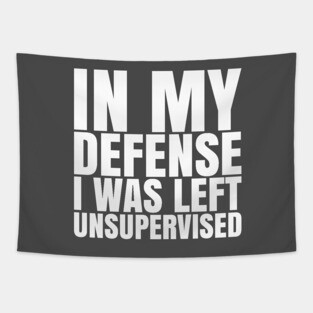 I Was Left Unsupervised - White Text Tapestry