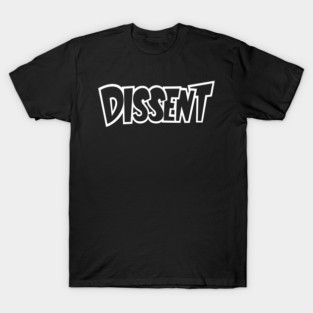 Dissent! T-Shirt
