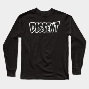 Dissent! Long Sleeve T-Shirt