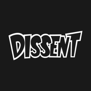 Dissent! T-Shirt