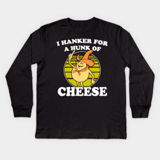 I hanker for a hunk o' cheese - Authentic Distressed Kids Long Sleeve T-Shirt