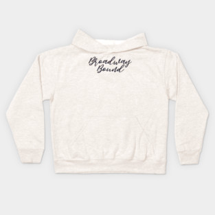 Broadway Bound Kids Hoodie