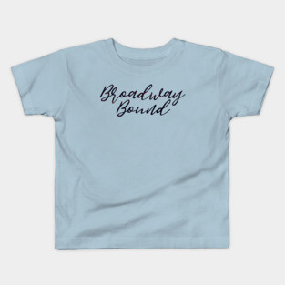 Broadway Bound Kids T-Shirt