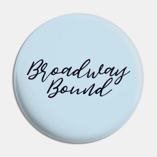 Broadway Bound Pin