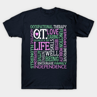 Occupational Therapy Independence OT COTA Inspirational T-Shirt