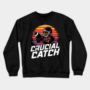 Crucial Catch Crewneck Sweatshirt