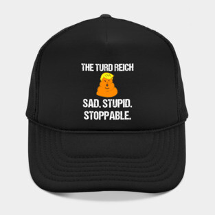 The Turd Reich Sad Stupid Stoppable Hat