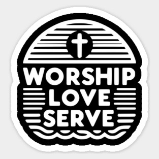 Worship Love Serve Magnet