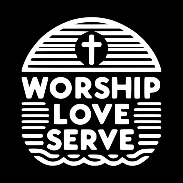 Worship Love Serve by Frank Ring