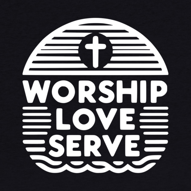 Worship Love Serve by Frank Ring