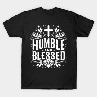 Humble and Blessed T-Shirt