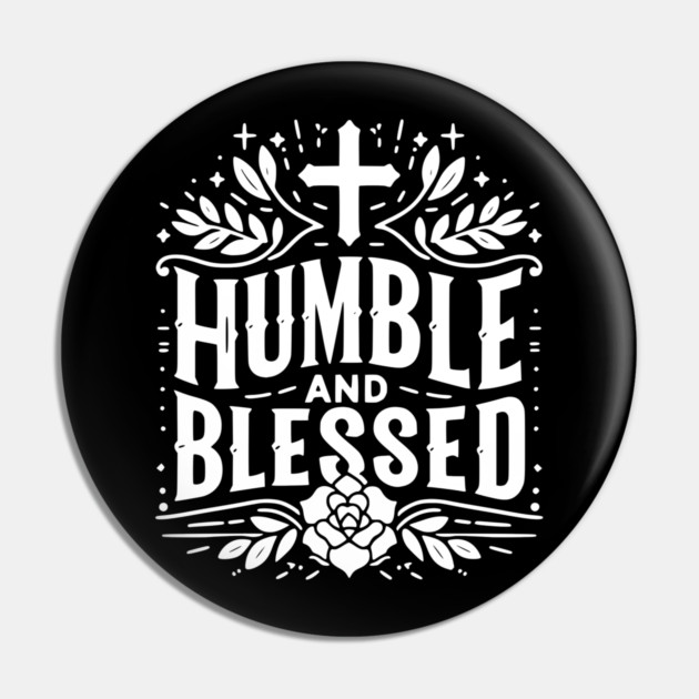 Humble and Blessed Pin by Frank Ring