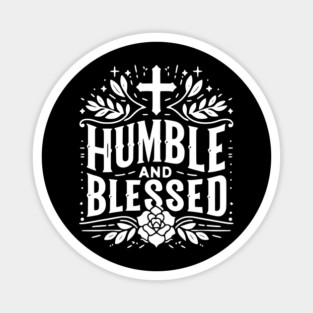 Humble and Blessed Magnet