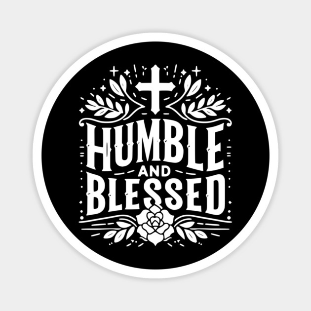 Humble and Blessed Magnet by Frank Ring