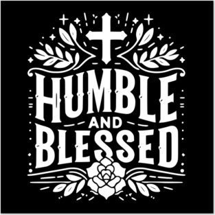 Humble and Blessed Posters and Art