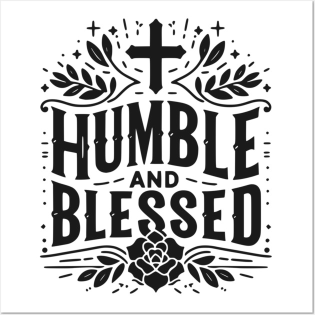 Humble and Blessed Wall Art by Frank Ring