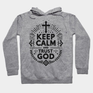 Keep Calm and Trust God Hoodie