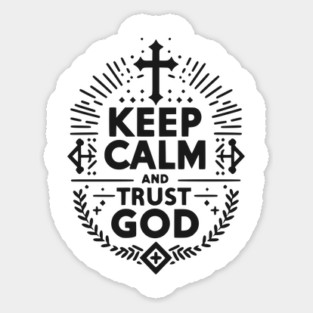 Keep Calm and Trust God Sticker