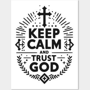 Keep Calm and Trust God Posters and Art