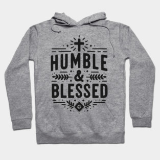 Humble and Blessed Hoodie