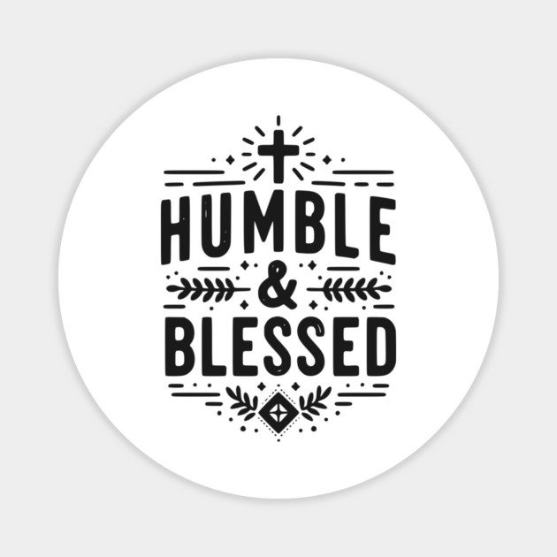Humble and Blessed Magnet by Frank Ring