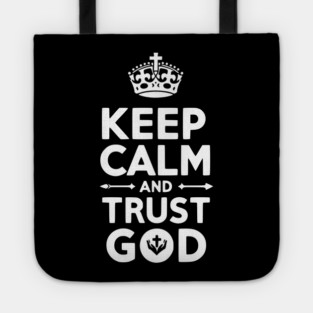 Keep Calm and Trust God Tote