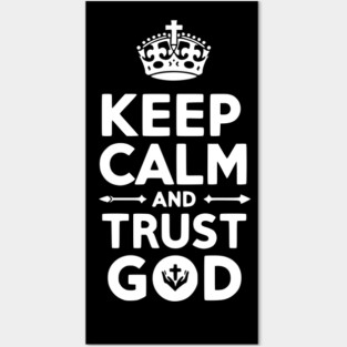 Keep Calm and Trust God Posters and Art