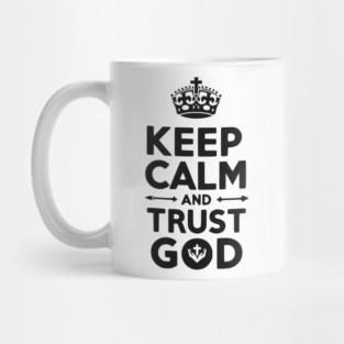 Keep Calm and Trust God Mug