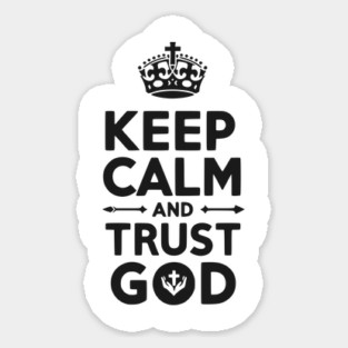 Keep Calm and Trust God Sticker